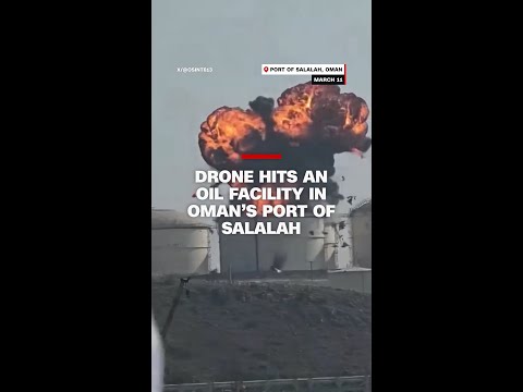 Drone hits an oil facility in Oman’s Port of Salalah