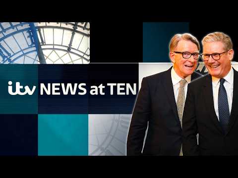 Watch ITV News at Ten LIVE – as Mandelson files show Starmer was warned of ‘reputational risk’