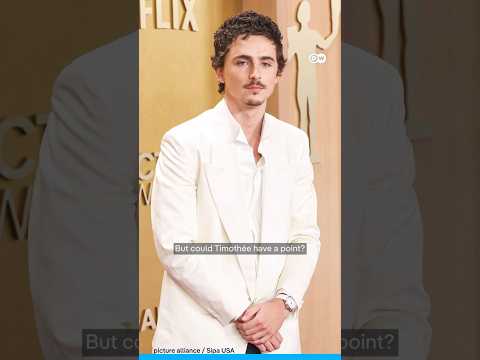 Backlash for Timothée Chalamet’s ‘No one cares’ comment from the ballet and opera world | DW News