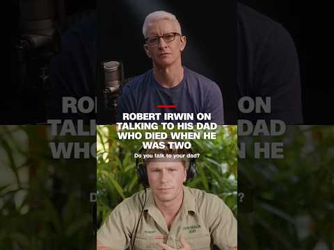 Robert Irwin on talking to his dad who died when he was two
