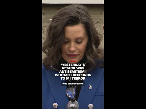 ‘Yesterday’s attack was antisemitism’: Whitmer responds to MI terror attack