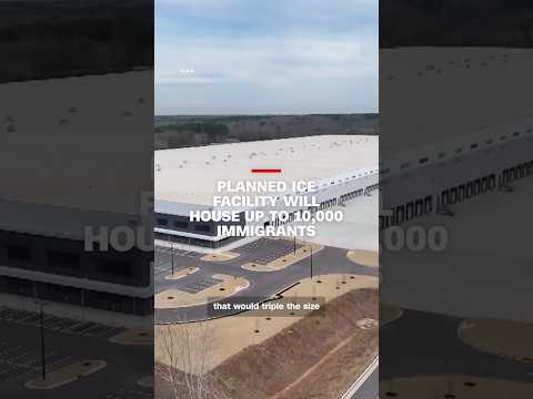 Planned ICE facility will house up to 10,000 immigrants