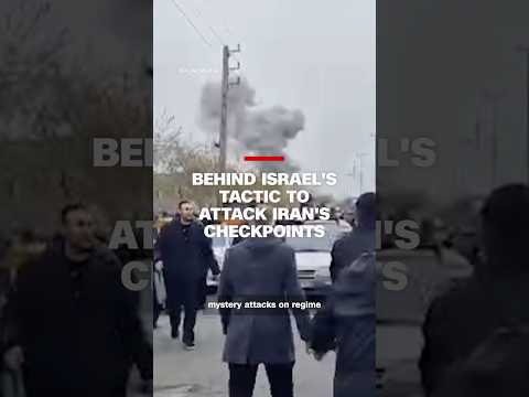 Behind Israel’s tactic to attack Iran’s checkpoints