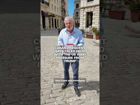 Cuban president says talks held with the US amid pressure from Trump