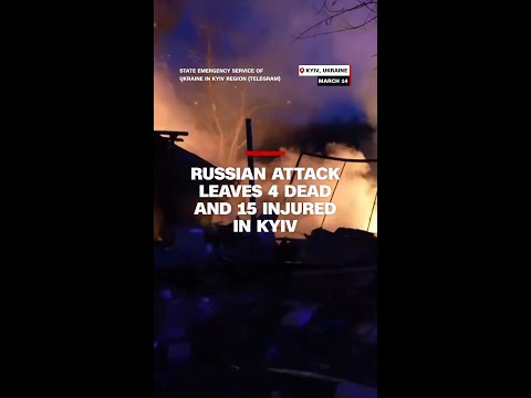 Russian attack leaves 4 dead and 15 injured in Kyiv