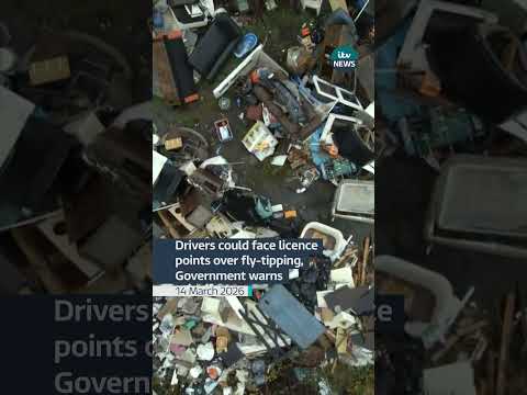 Drivers could face licence points over fly-tipping, Government warns #Flytipping #Drivers #Politics