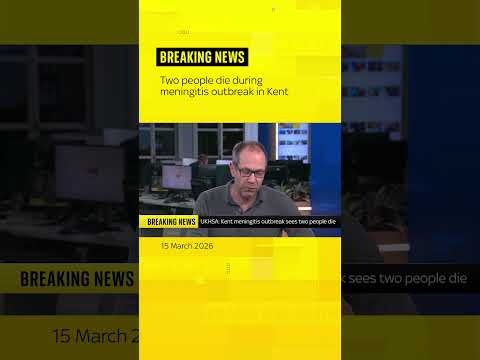 Two people die in meningitis outbreak in Kent