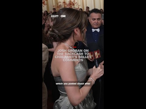 Josh Groban on the backlash to Chalamet’s ballet comments