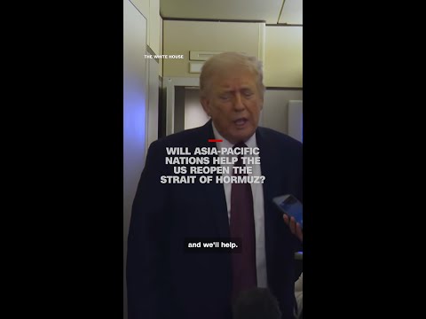 Will Asia-Pacific nations help the US reopen the Strait of Hormuz?