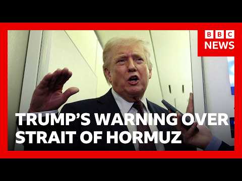 Trump warns Nato over securing the Strait of Hormuz | BBC News