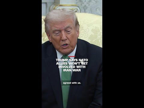 Trump says NATO allies won’t get involved with Iran war