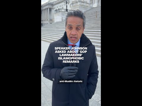 Speaker Johnson asked about GOP lawmakers’ Islamophobic remarks