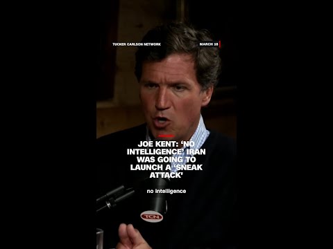 Joe Kent: ‘No intelligence’ Iran was going to launch a ‘sneak attack’