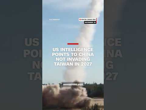 US intelligence points to China not invading Taiwan in 2027