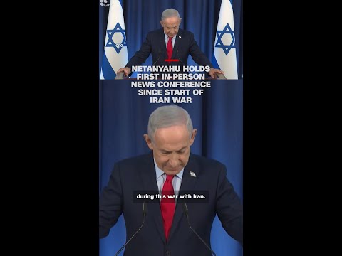Netanyahu holds first in-person news conference since start of Iran war