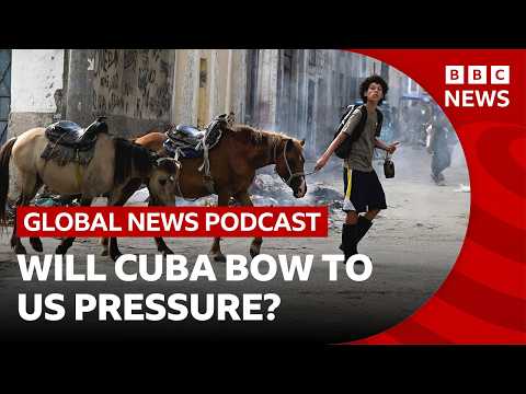 Will Cuba bow to US pressure? | Global News Podcast