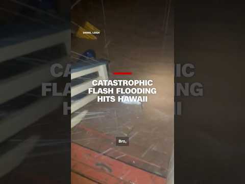 Catastrophic flash flooding hits Hawaii