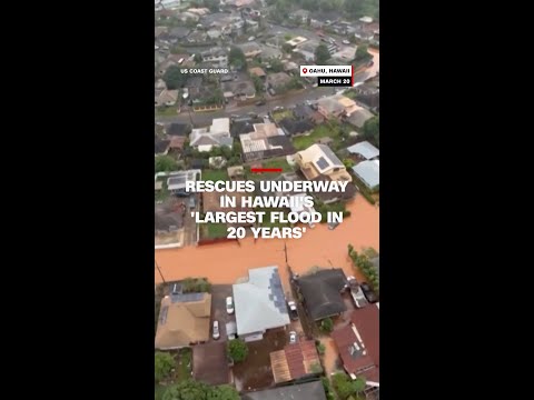 Rescues underway in Hawaii’s ‘largest flood in 20 years’