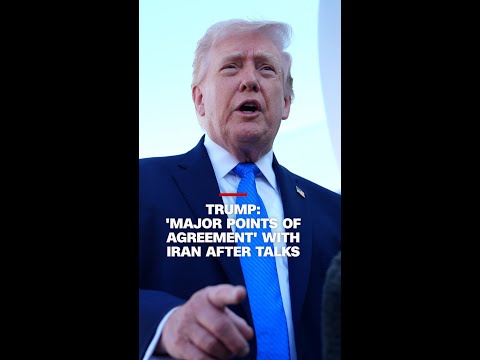 Trump: ‘Major points of agreement’ with Iran after talks