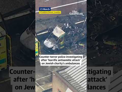 Counter-terror police investigate after ‘horrific antisemitic attack’ on Jewish charity’s ambulances