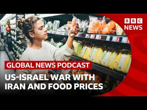 How the Iran war could raise food prices | Global News Podcast