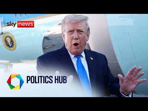 Trump whiplash for the global economy… and Prime Minister | Politics Hub with Ali Fortescue