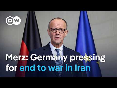 Merz: Germany working with partners to help end Iran war | DW News