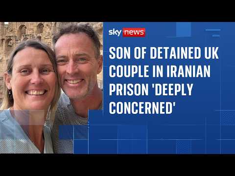 Son of UK couple detained in Iranian prison ‘deeply concerned’ as country is hit by strikes
