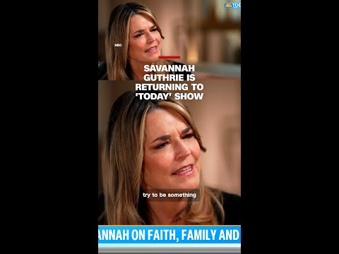 Savannah Guthrie is returning to ‘Today’ show