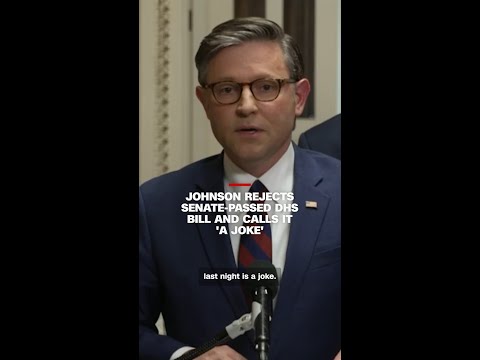 Johnson rejects Senate-passed DHS bill and calls it ‘a joke’