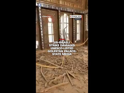 US-Israeli strike damages UNESCO-Listed Golestan palace: state media