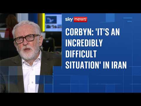 Jeremy Corbyn: ‘It’s an incredibly difficult situation’ in Iran