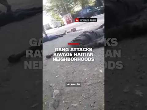 Gang attacks ravage Haitian neighborhoods