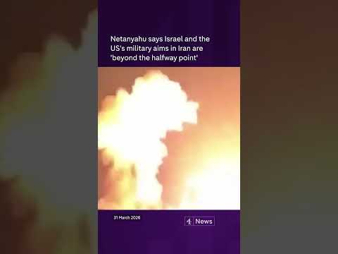 Netanyahu says Israel and the US’s military aims in Iran are ‘beyond the halfway point’