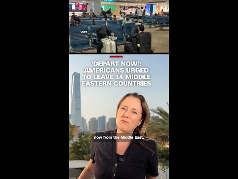 ‘DEPART NOW’: Americans urged to leave 14 Middle Eastern countries