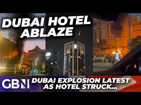 Iran latest: Dubai hotel erupts into flames after missile strike leaving tourists STRANDED | Latest