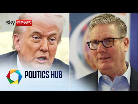 Trump hits out at Starmer over stance on Iran war | Politics Hub with Ali Fortescue