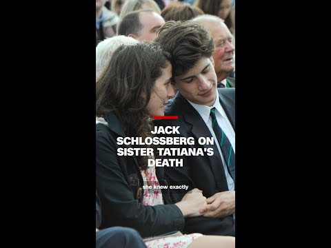 Jack Schlossberg on sister Tatiana’s death