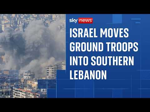 Israel moves ground troops into southern Lebanon as Hezbollah is hit by strikes