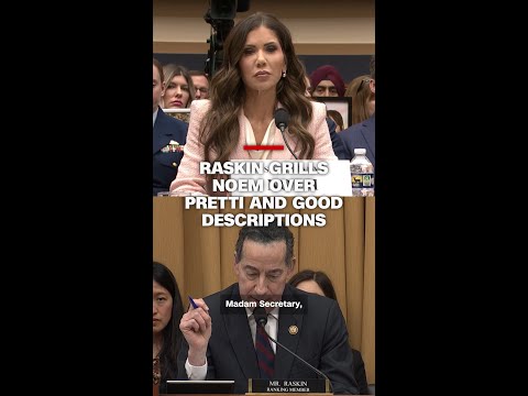 Raskin grills Noem over Pretti and Good descriptions