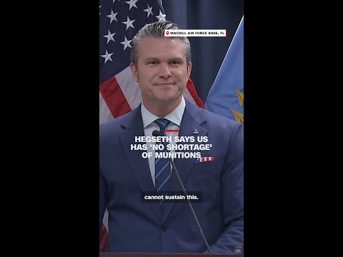 Hegseth says US has ‘no shortage’ of munitions