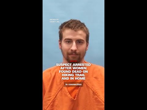 Suspect arrested after women found dead on hiking trail and in home