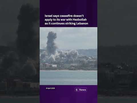 Israel says ceasefire doesn’t apply to its war with Hezbollah as it continues striking Lebanon