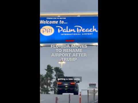 Florida moves to rename airport after Trump