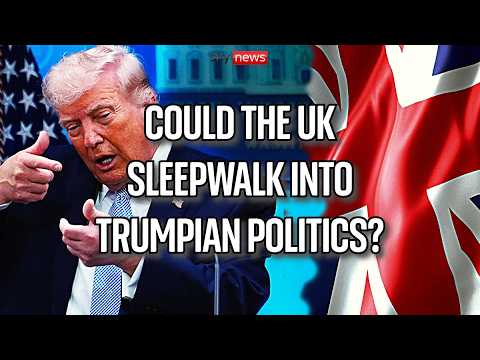 Could the UK sleepwalk into Trumpian politics?