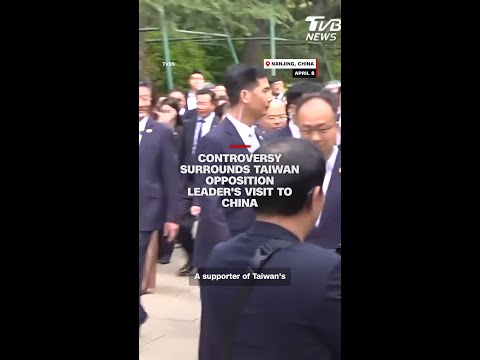 Controversy surrounds Taiwan opposition leader’s visit to China
