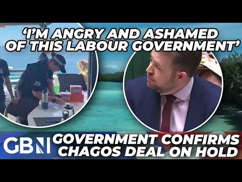 ‘Ashamed of Labour’ | The Government confirms Chagos deal shelved due to US withdrawing support