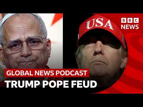 Has Trump’s feud with Pope Leo crossed a line with Catholics? | Global News Podcast