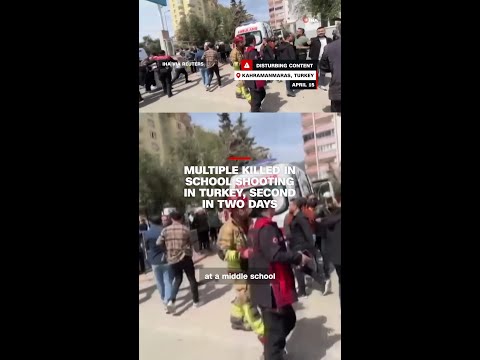 Multiple killed in school shooting in Turkey, second in two days