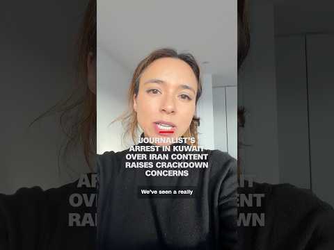 Journalist’s arrest in Kuwait over Iran content raises crackdown concerns